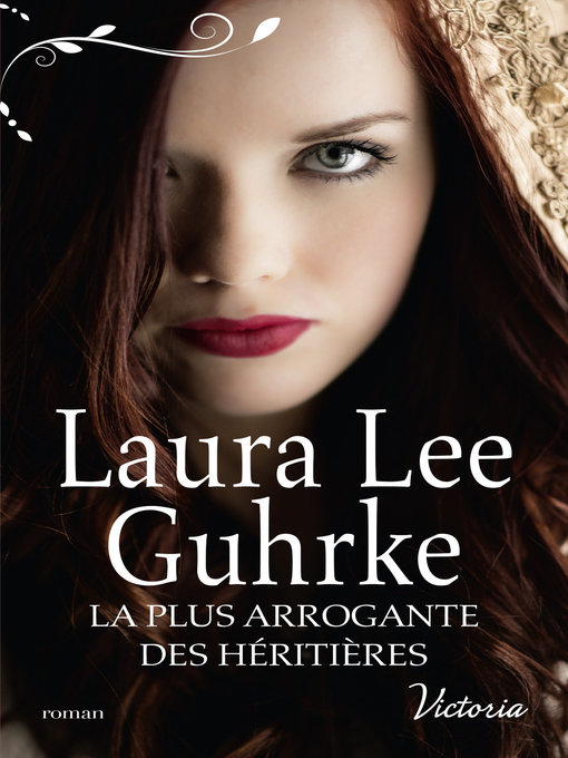 Title details for La plus arrogante des héritières by Laura Lee Guhrke - Available